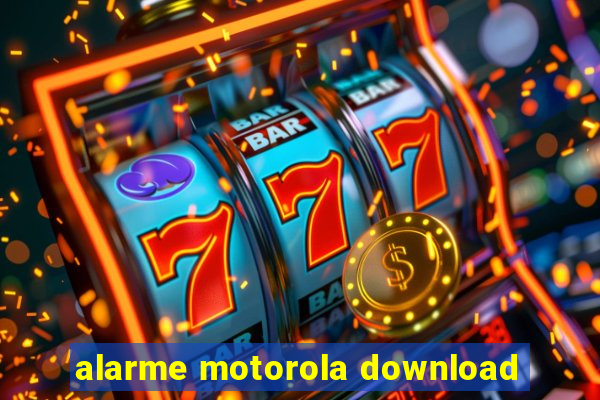 alarme motorola download